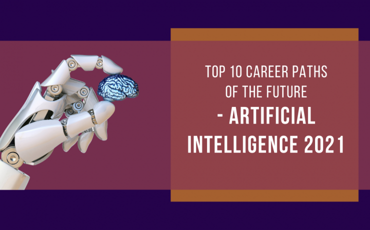 Top 10 Career Paths of the Future - Artificial Intelligence 2021